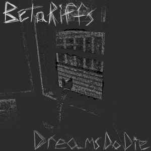 BetaRiffs - Dreams Do Die album cover