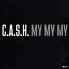 C.A.S.H.* - My My My