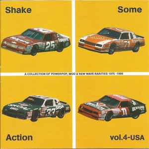 Shake Some Action Vol. 4 - USA (A Collection Of Powerpop, Mod & New Wave Rarities 1975-1986) - Various
