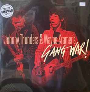 Johnny Thunders & Wayne Kramer's Gang War! - Johnny Thunders & Wayne Kramer 's Gang War