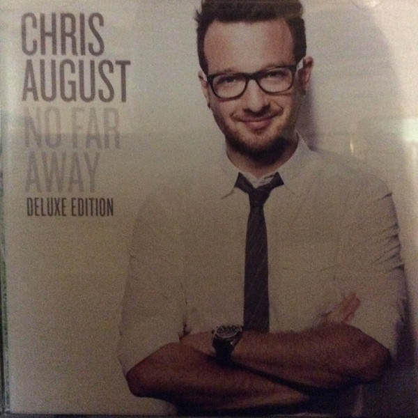 Chris August No Far Away 2011 CD Discogs