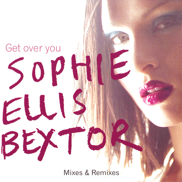 Sophie Ellis Bextor – Get Over You (Mixes & Remixes) (2002, CD 