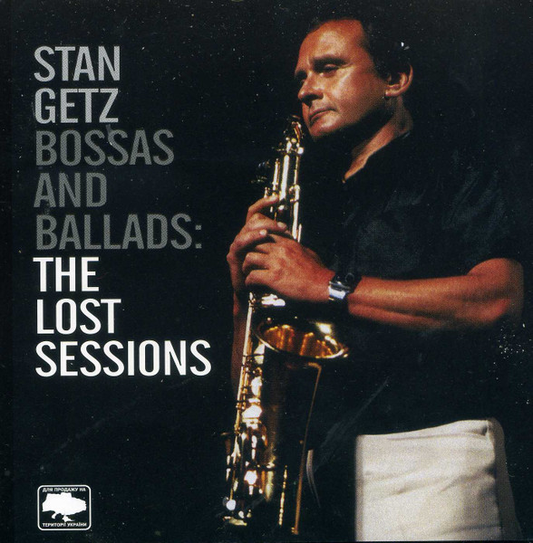 Stan Getz Bossas And Ballads The Lost Sessions 2003 CD