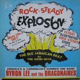 Byron Lee And The Dragonaires - Rock-Steady Explosion | Releases | Discogs