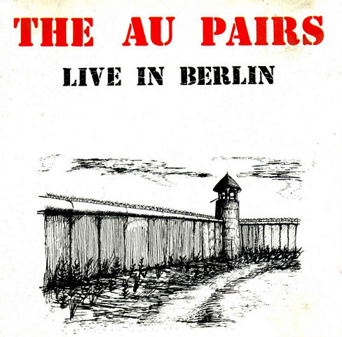 Au Pairs – Live In Berlin (1988, CD) - Discogs