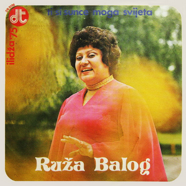 baixar álbum Ruža Balog - Ti Si Sunce Moga Svijeta