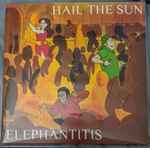 Hail The Sun - Elephantitis | Releases | Discogs