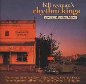 Bill Wyman's Rhythm Kings - Anyway The Wind Blows album cover