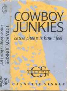 Cowboy Junkies – 'Cause Cheap Is How I Feel / Thirty Summers (1990