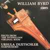 William Byrd, Ursula Duetschler* - Pieces from the Fitzwilliam Virginal Book