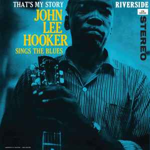 John Lee Hooker – That's My Story: John Lee Hooker Sings The Blues (2020