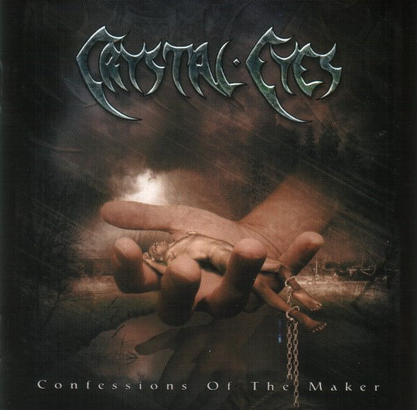 Crystal Eyes – Confessions Of The Maker (2005, CD) - Discogs