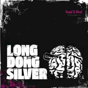 Long Dong Silver – Bound To Bleed (2008, CD) - Discogs
