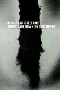 The Dead End Street Band - Bombs Rain Down On Innsmouth album cover