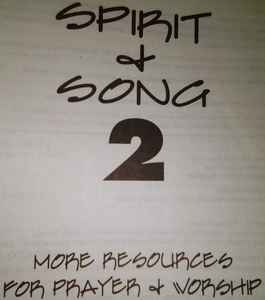 Spirit & Song 2: More Resources For Prayer & Worship (2005, CD) - Discogs