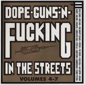 Dope-Guns-'N-Fucking In The Streets (Volumes 4-7) - Various