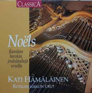 Kati Hämäläinen - Noels (Ranskan barokin joululauluja uruilla) (Christmas Carols of French Baroque by Organ) album cover