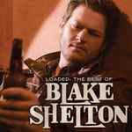 Loaded: The Best Of Blake Shelton / Blake Shelton