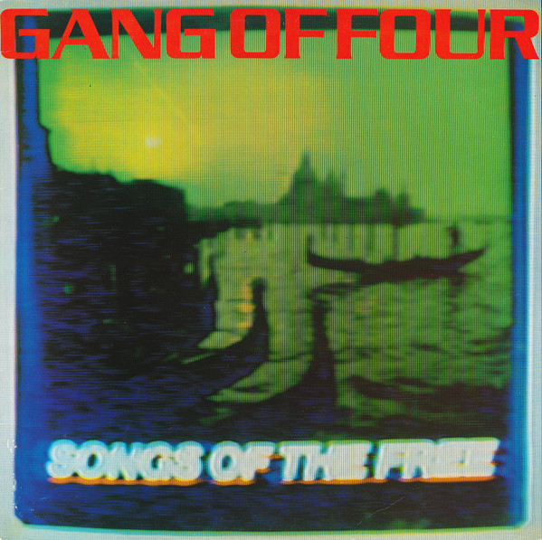 Gang Of Four – Songs Of The Free (1982, Vinyl) - Discogs