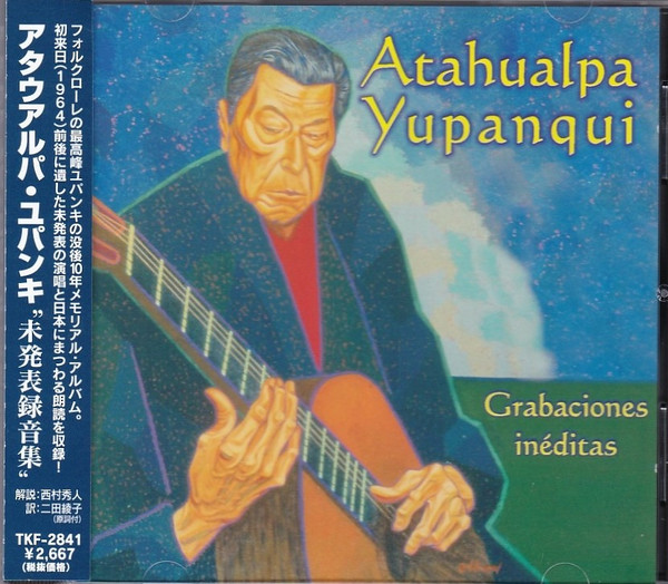 Atahualpa Yupanqui – Grabaciones Inéditas (2002