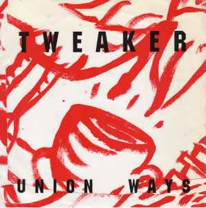 Tweaker (4) - Union Ways album cover