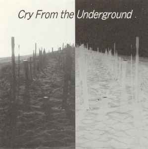 Cry From The Underground (1998, CD) - Discogs