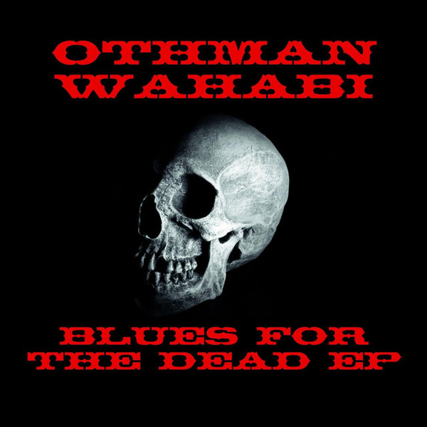 Album herunterladen Othman Wahabi - Blues For The Dead EP