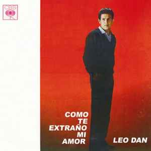 Leo Dan – Como Te Extraño Mi Amor (1964, Vinyl) - Discogs
