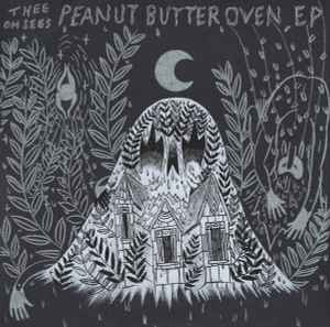 Thee Oh Sees - Peanut Butter Oven