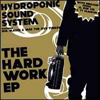 Hydroponic Sound System - The Hard Work Ep album cover
