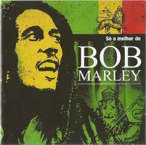 Bob Marley – Só O Melhor De Bob Marley (CD) - Discogs