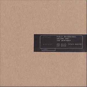 Greg Kelley - Field Recordings, Volume One: The Birthday