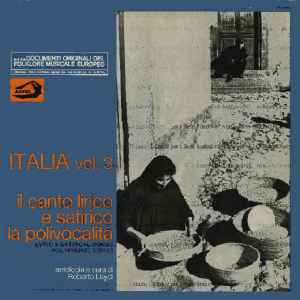 Various - Italia Vol. 3 - Il Canto Lirico E Satirico / La Polivocalità (Lyric And Satirical Songs / Polyphonic Songs)