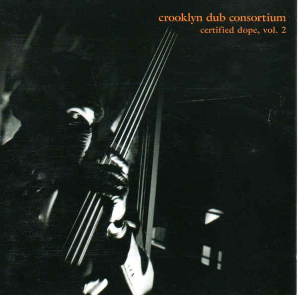 Crooklyn Dub Consortium. Certified Dope, Vol. 2 (1996, CD) - Discogs