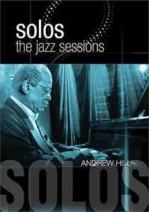 Andrew Hill - Solos: The Jazz Sessions album cover