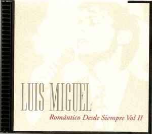 Luis Miguel - Romántico Desde Siempre Vol. II album cover