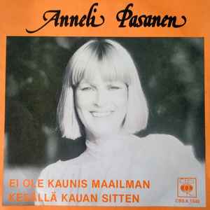 Anneli Pasanen - Ei Ole Kaunis Maailmain / Kesällä Kauan Sitten album cover