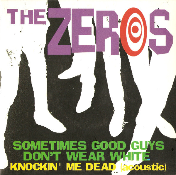 baixar álbum The Zeros - Sometimes Good Guys Dont Wear White Knockin Me Dead Acoustic