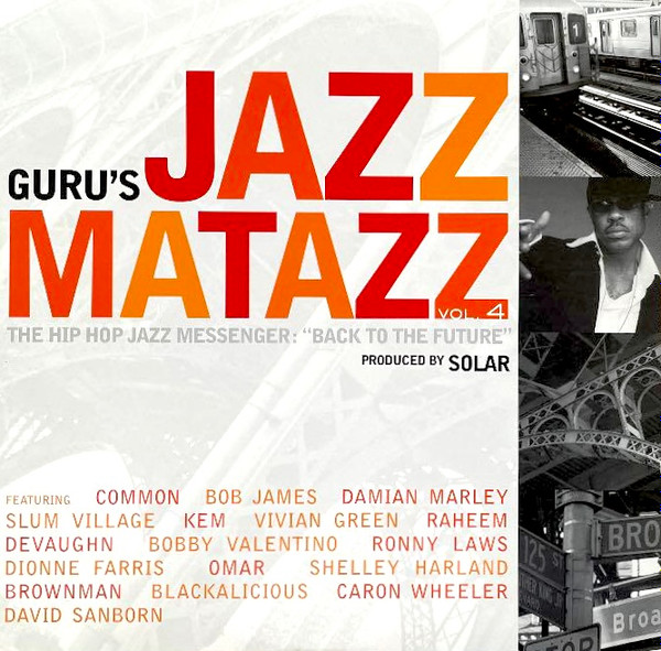 Guru's Jazzmatazz - Jazzmatazz Vol. 4: The Hip Hop Jazz 
