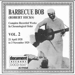 Complete recorded works in chronological order, vol. 2 : Mississippi low ; ease it to me blues ; Jacksonville blues ; midnight weeping blues ;... / Barbecue Bob, chant & guit. | Barbecue Bob - guitariste et chanteur de blues. Interprète