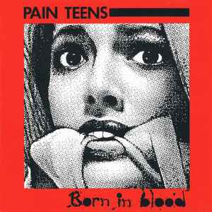 Born In Blood / Case Histories - Pain Teens