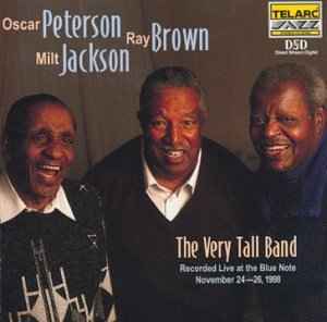 Oscar Peterson, Ray Brown, Milt Jackson – The Very Tall Band (1999 