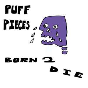 Puff Pieces - Born 2 Die album cover
