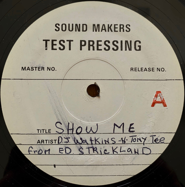 D.J. Watkins & Tony T. – Show Me / Watkins Get Busy (1987