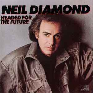 Neil Diamond - Headed For The Future album cover