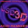 Dimensional Holofonic Sound* - LSD3D (Acid Remixes)