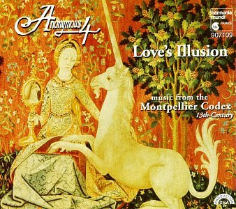 Anonymous 4 – Love's Illusion (Music From The Montpellier Codex