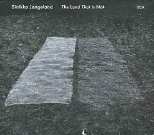 Sinikka Langeland - The Land That Is Not