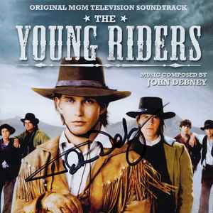 John Debney - The Young Riders (Original MGM Television Soundtrack)