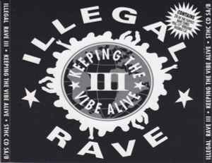 Various - Illegal Rave III • Keeping The Vibe Alive